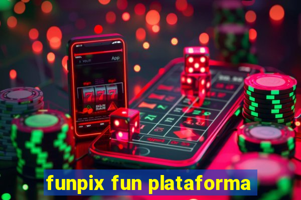 funpix fun plataforma